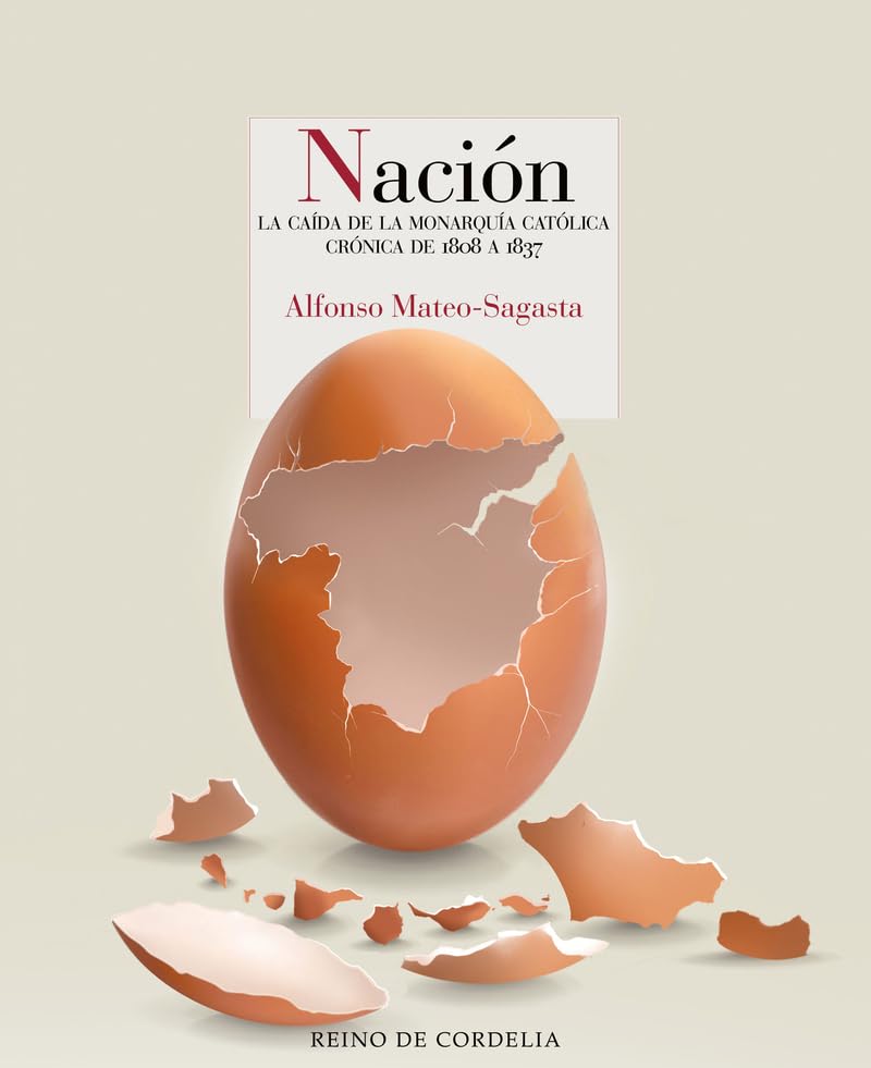 Libro: Nación: Crónica novelada de la caída de la monarquía católica (1808-1837)