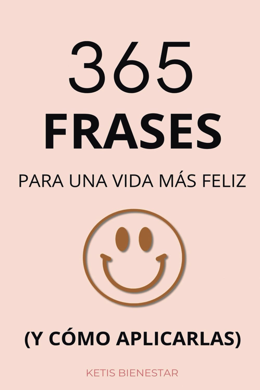 Libro: 365 Frases para una vida más feliz: (y cómo aplicarlas)