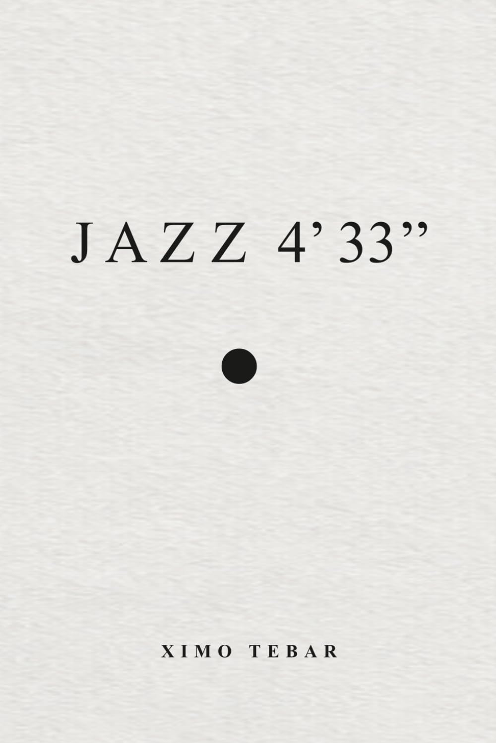 Libro: JAZZ 4'33'': Una obra para leer, escuchar y ejecutar. (Spanish Edition)