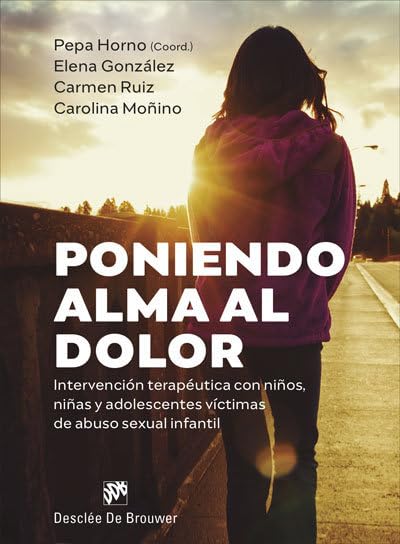 Libro: Poniendo alma al dolor.Intervención terapéutica con niños, niñas y adolescentes víctimas de abuso sexual infantil