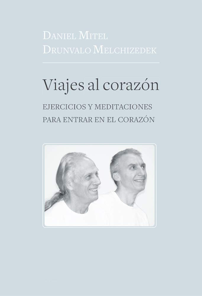 Libro: Viajes al corazón: Ejercicios y meditaciones para entrar en el corazón (CURSO DE ARTE Y ESCUELA DE ARTE)