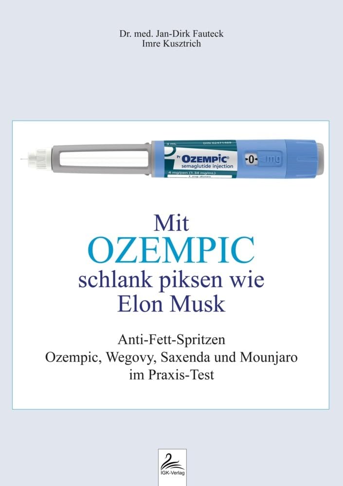 Mit OZEMPIC schlank piksen wie Elon Musk: Anti-Fett-Spritzen Ozempic, Wegovy, Saxenda und Mounjaro im Praxis-Test Alemán