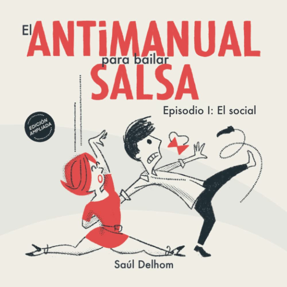 Libro: El antimanual para bailar salsa: Episodio I. El social (Bailopinto: Salsa y Bachata)