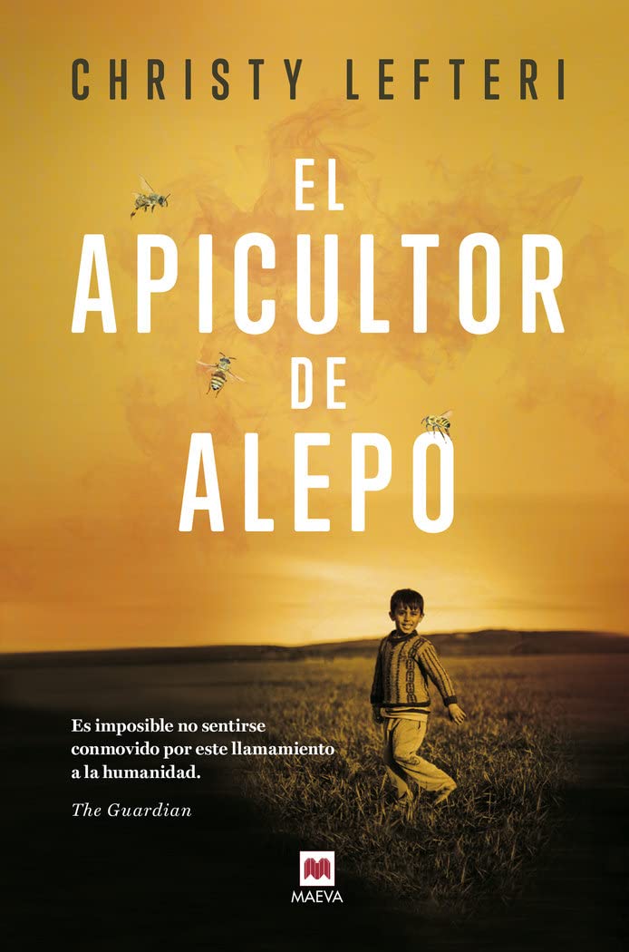 Libro: El apicultor de Alepo: Cada persona que se ve forzada a huir de su país tiene una historia que contar. Cada persona que está dispuesta a escucharla tiene algo valioso que aprender. (Spanish Edition)