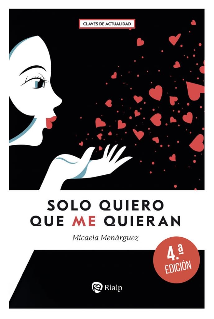 Libro: Solo quiero que me quieran: Tesoros y trampas del sexo y del amor (Claves)