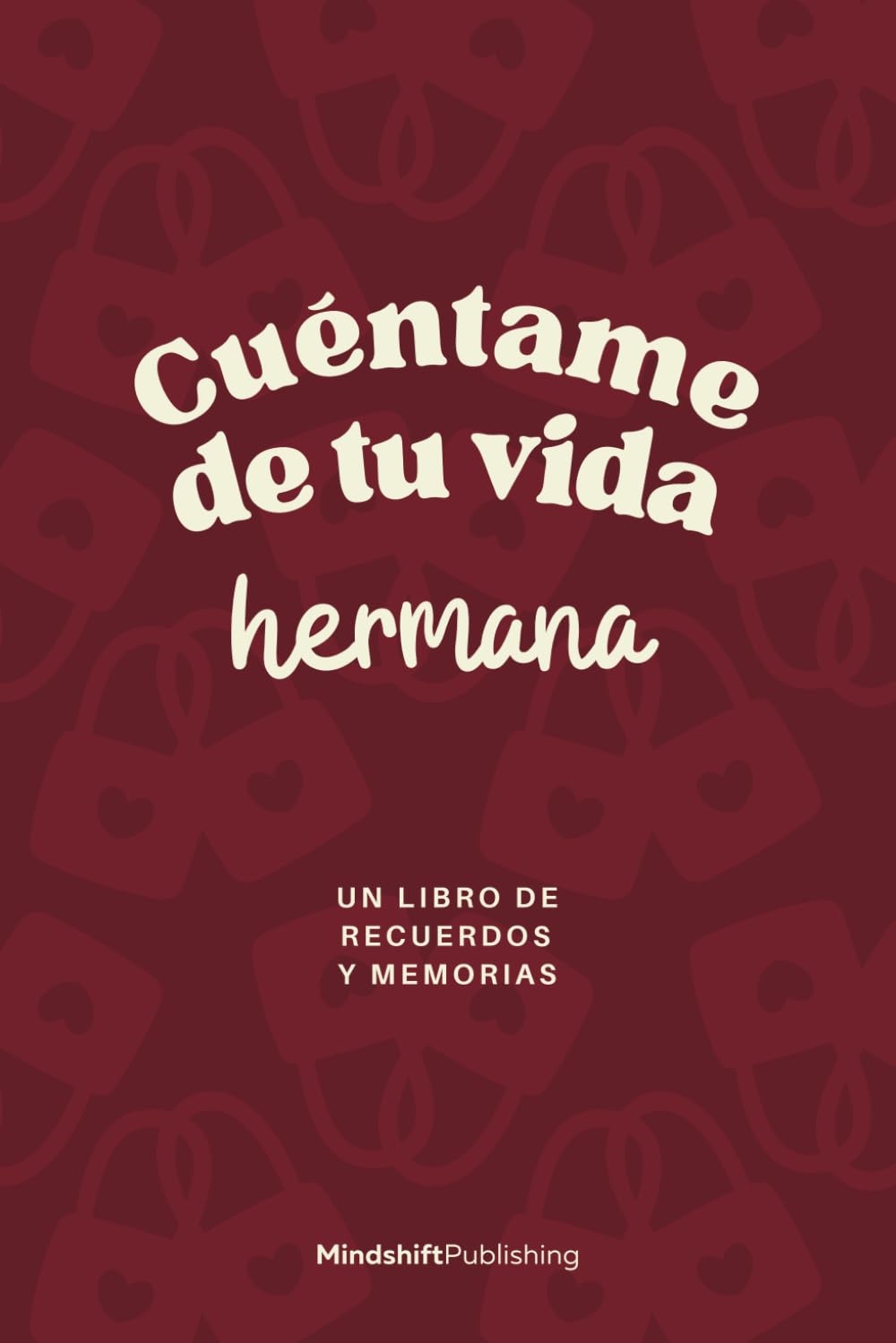 Libro: Cuéntame de tu Vida, Hermana: Un libro de recuerdos y memorias
