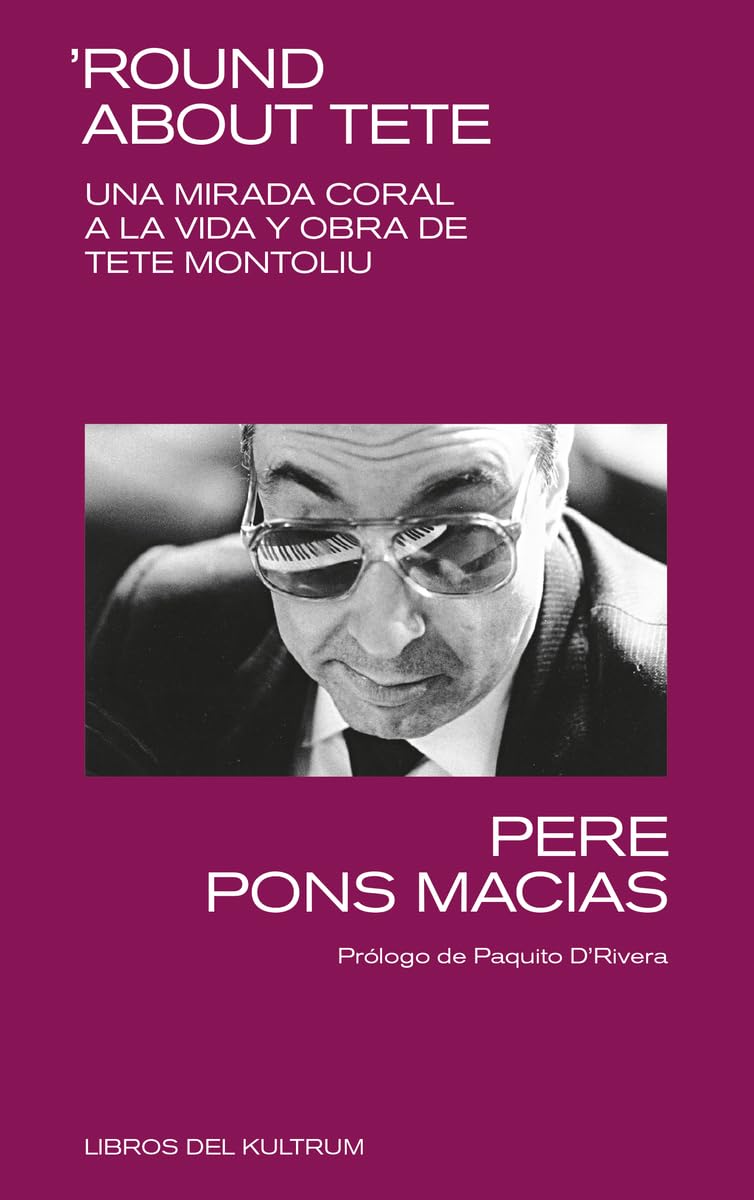 Libro: 'Round about Tete: Una mirada coral a la vida y obra de Tete Montoliu