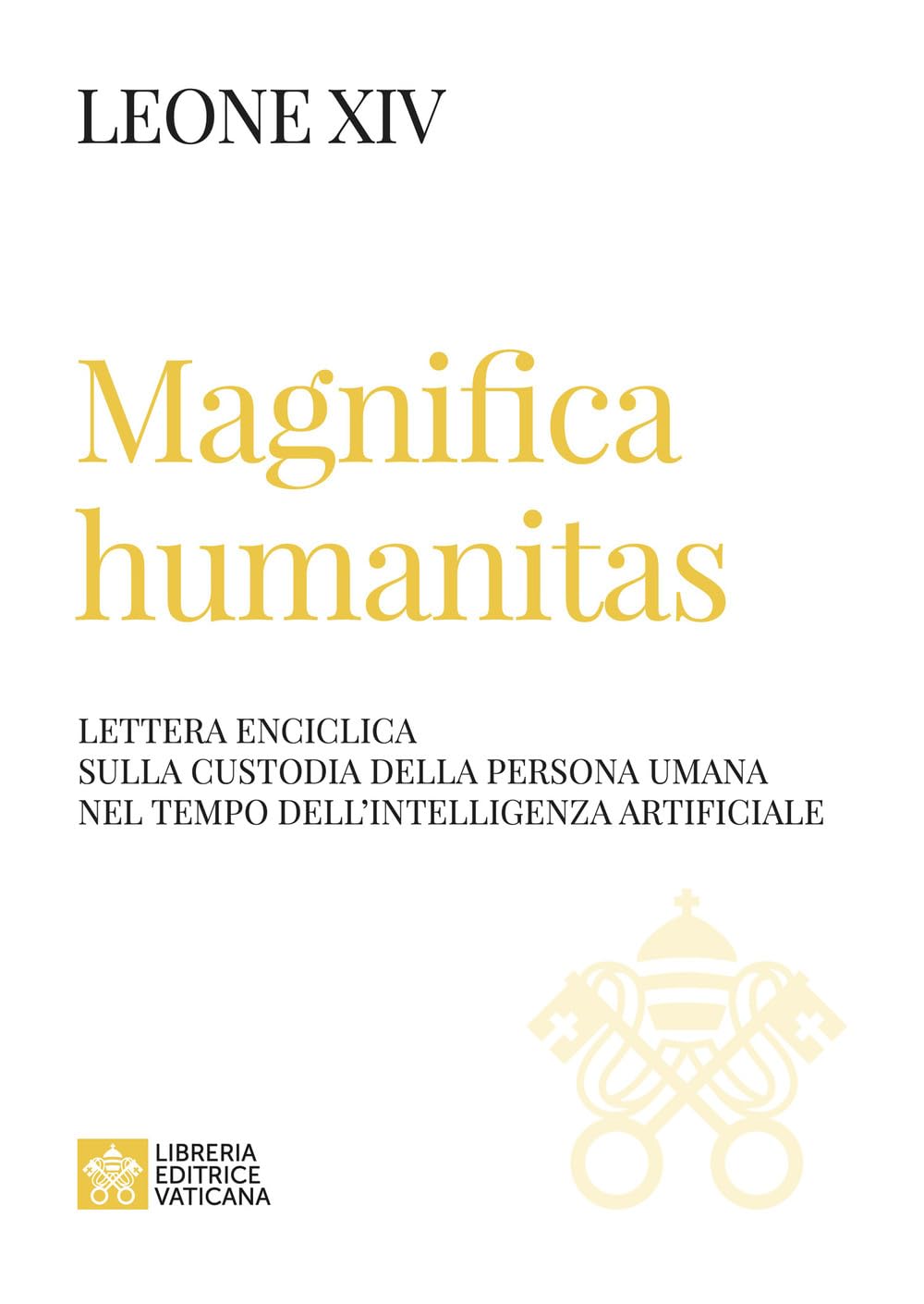 Magnifica humanitas. Lettera Enciclica sulla custodia della persona umana nel tempo dell’intelligenza artificiale (I documenti di Papa Leone XIV)