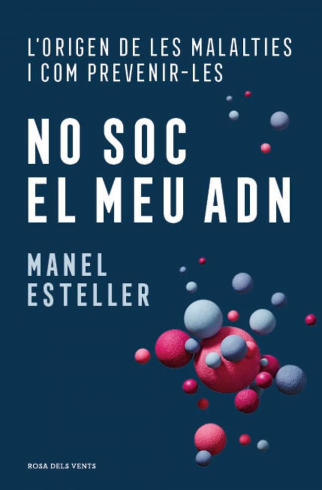 Libro: No soc el meu ADN: L'origen de les malalties i com prevenir-les (Divulgació)
