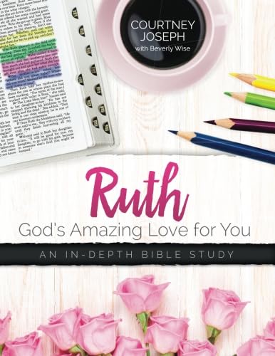 Libro: Ruth: God's Amazing Love For You: An In-depth Bible Study (Women Living Well: In-depth Bible Studies - Verse by Verse)