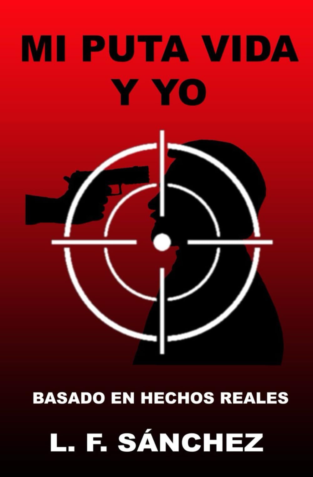 Libro: Mi puta vida y yo. (Spanish Edition)