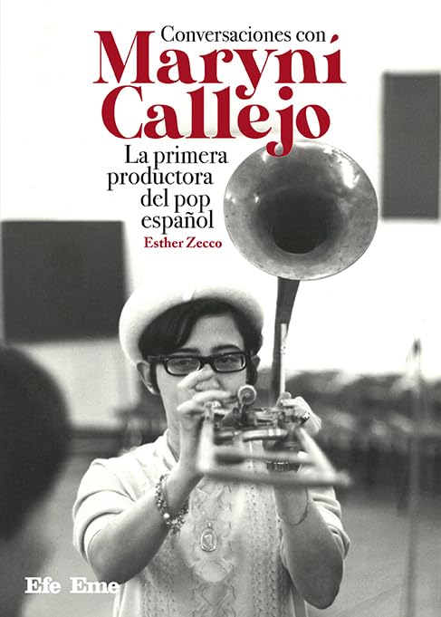 Libro: Conversaciones con Maryní Callejo. La primera productora del pop español