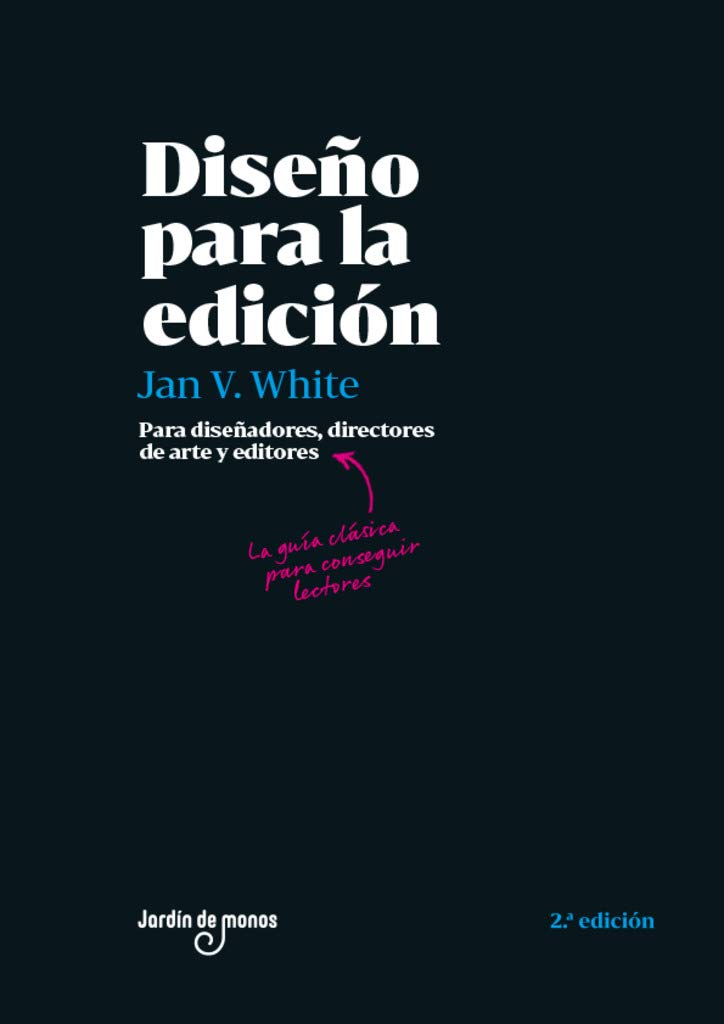 Libro: Diseño para la edición: Para diseñadores, directores de arte y editores. La guía clásica para conseguir lectores.