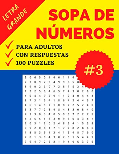 Libro: Sopa de Números | Letra Grande | 100 Juegos Sopa de Números con Respuestas: Parte 3 | Sopa de Cifras recomendable para Personas Mayores | Soluciones Incluídas | Formato Grande (Spanish Edition)