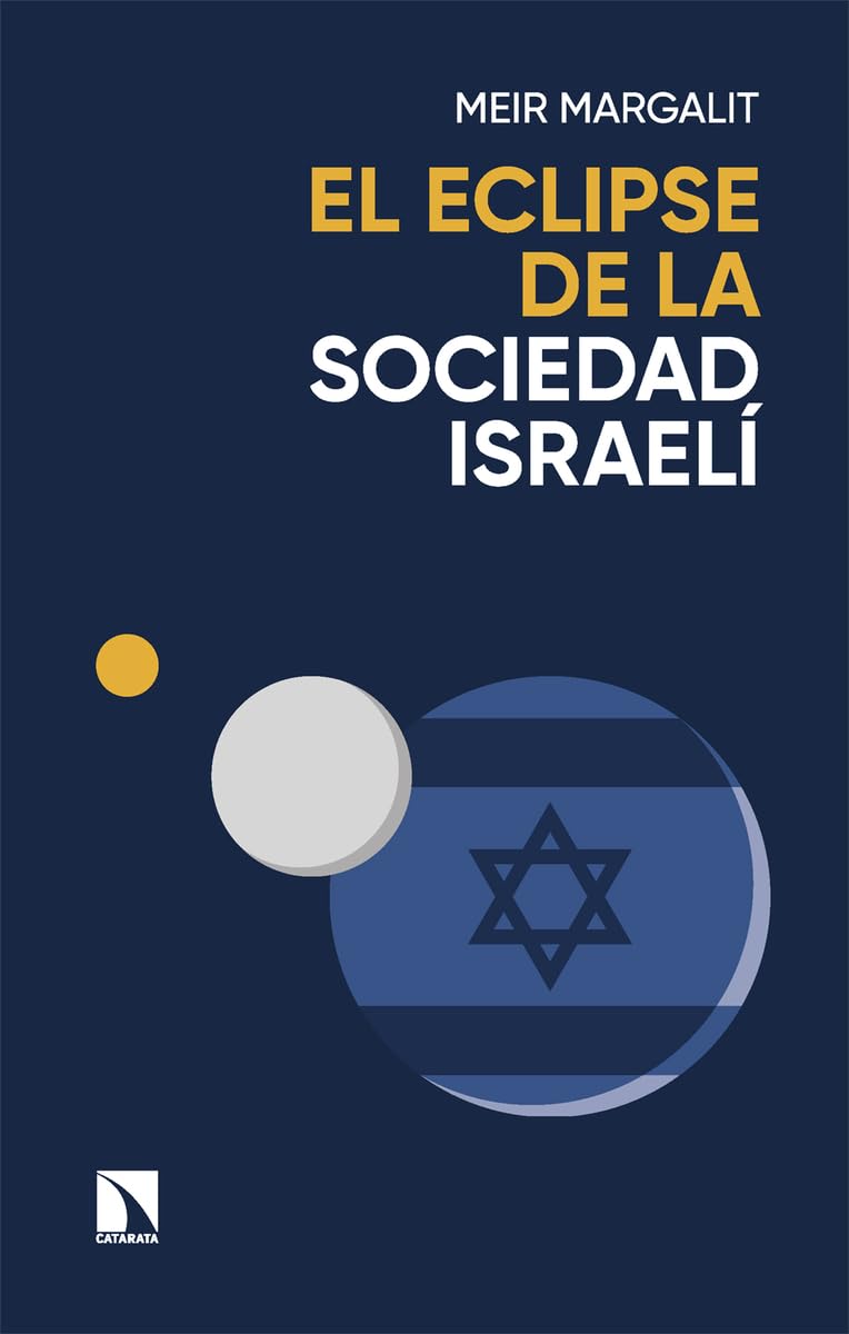 Libro: El eclipse de la sociedad israelí: Las claves para descifrar a Israel en Gaza