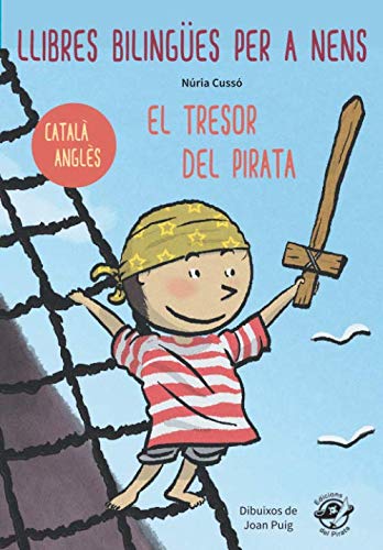 Libro: LLIBRES BILINGÜES PER A NENS - CATALÀ ANGLÈS – EL TRESOR DEL PIRATA: Children bilingual books – Catalan English – The Pirate Treasure – 4-6 years old learn languages (Catalan Edition)