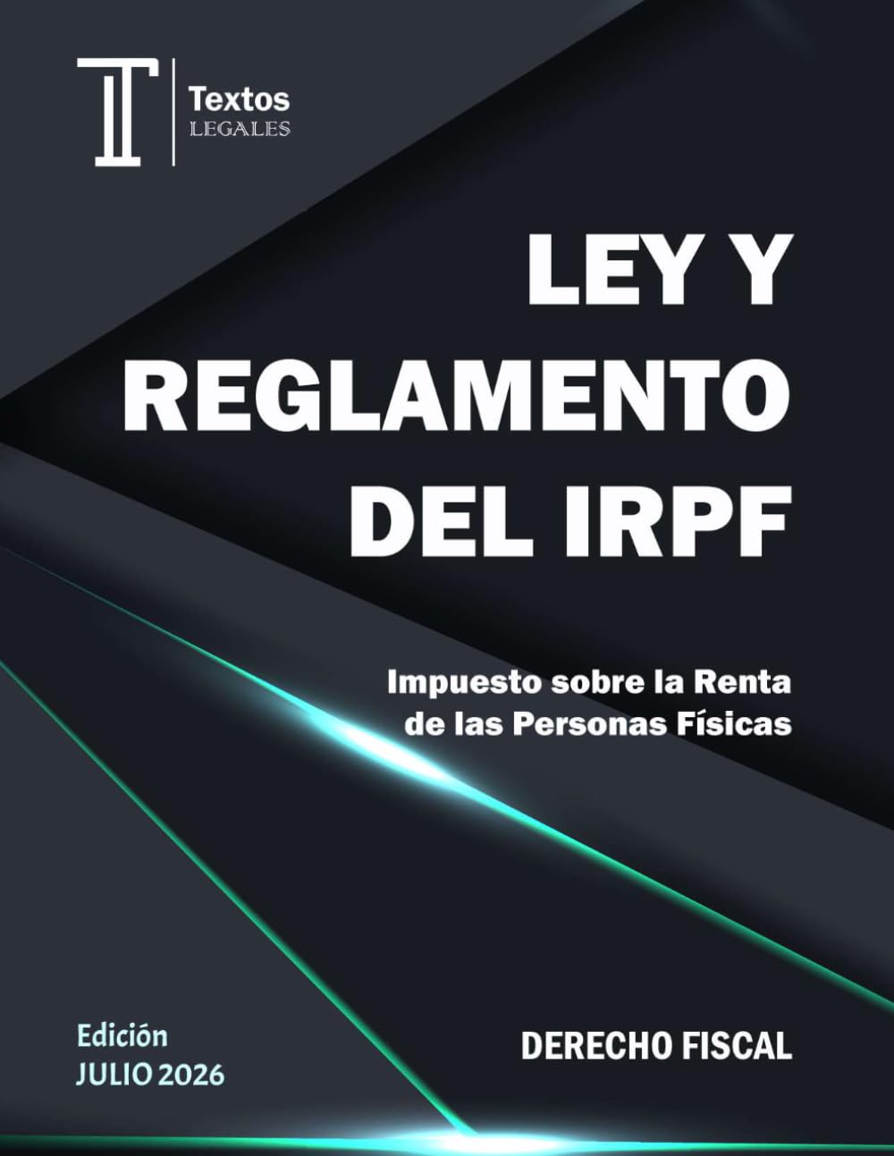 Libro: LEY Y REGLAMENTO DEL IRPF. Textos LEGALES. DERECHO FISCAL.: Impuesto sobre la Renta de las Personas Físicas. (Spanish Edition)