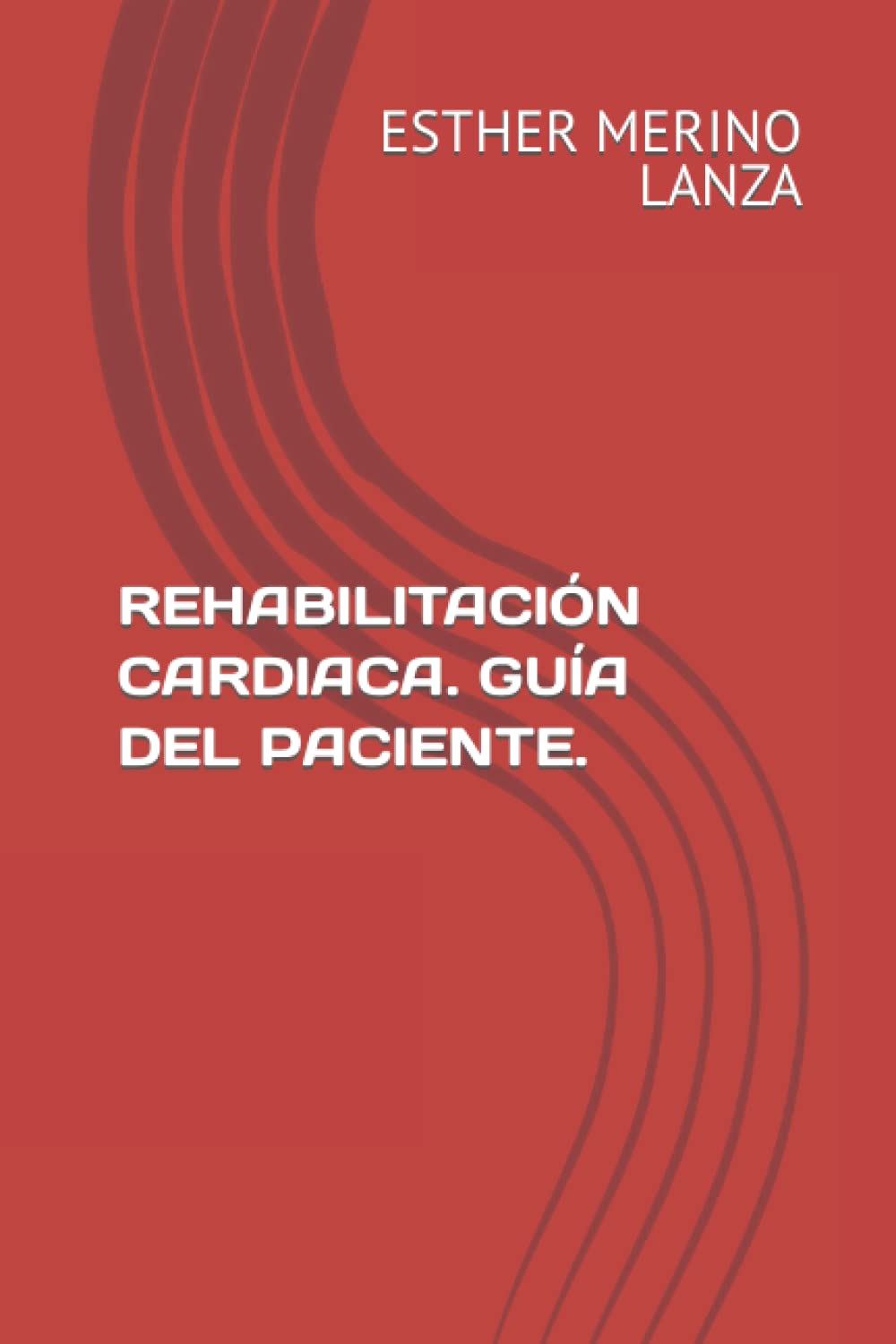 Libro: REHABILITACIÓN CARDIACA. GUÍA DEL PACIENTE. (Spanish Edition)