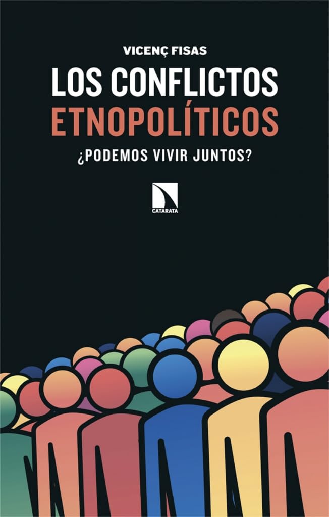 Libro: Los conflictos etnopolíticos: ¿Podemos vivir juntos?: 510 (Investigación y Debate)
