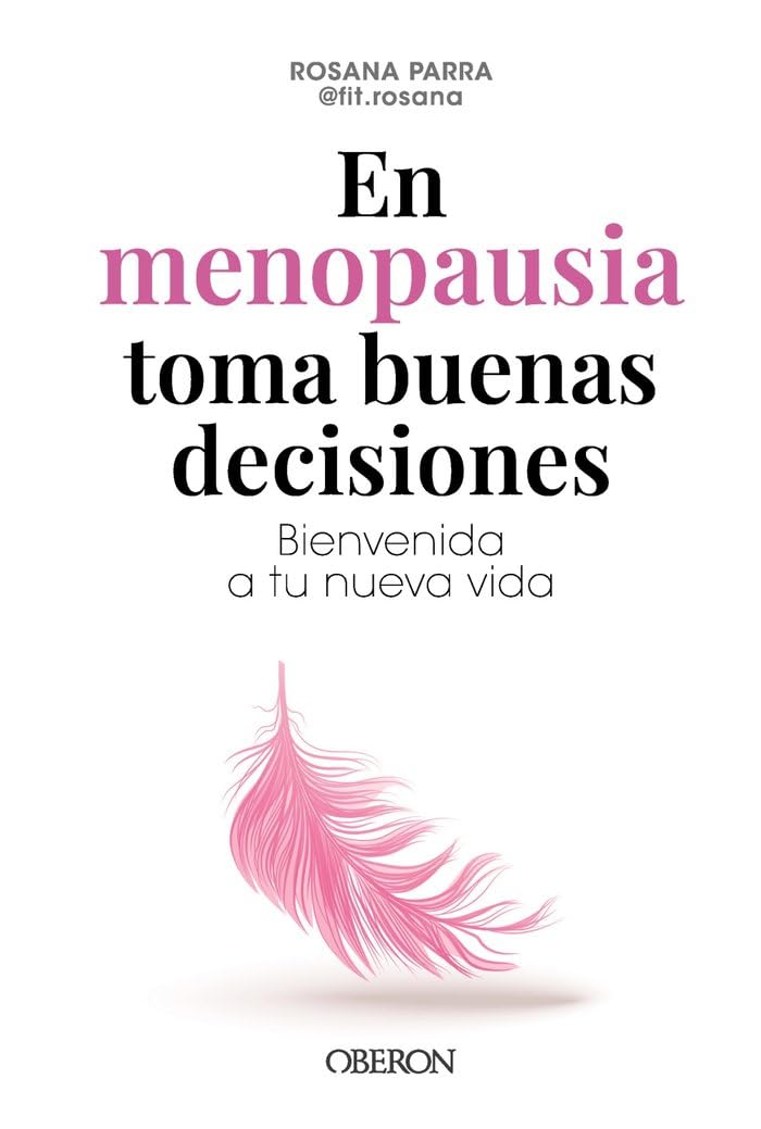Libro: En menopausia toma buenas decisiones: Bienvenida a tu nueva vida (Libros singulares)