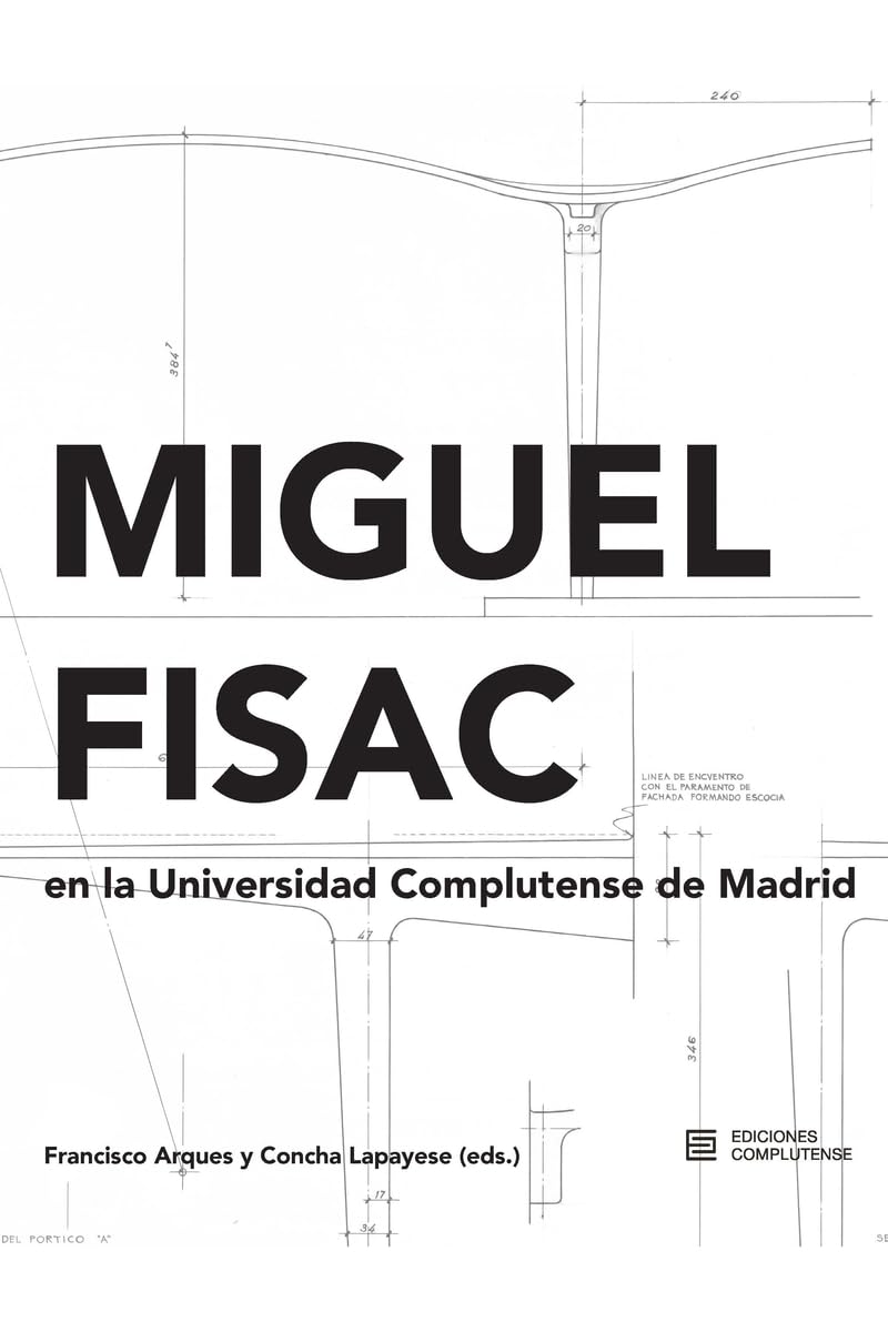 Libro: Miguel Fisac en la Universidad Complutense de Madrid
