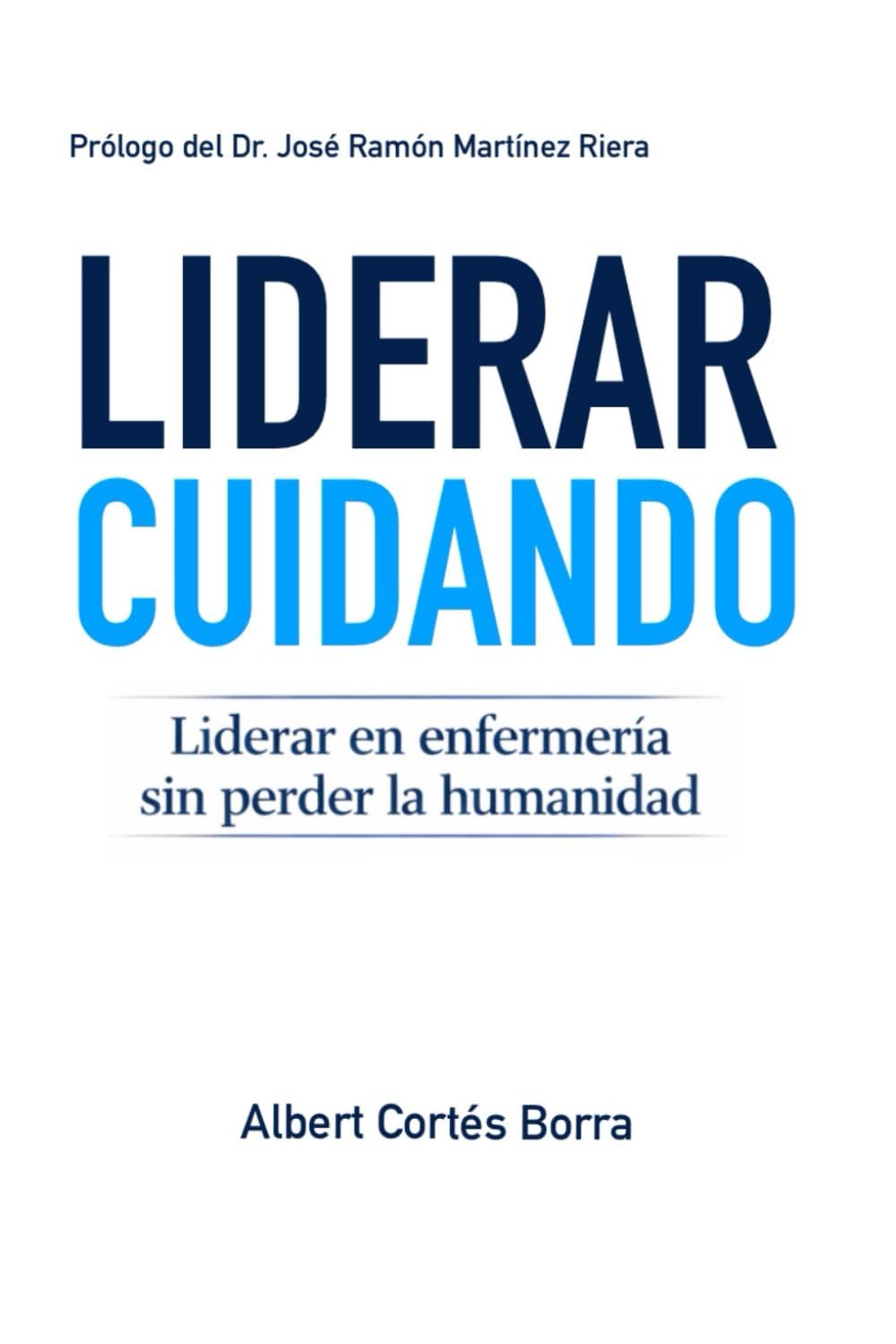 Libro: Liderar cuidando: Una mirada enfermera hacia la gestión humanizada en salud (Spanish Edition)