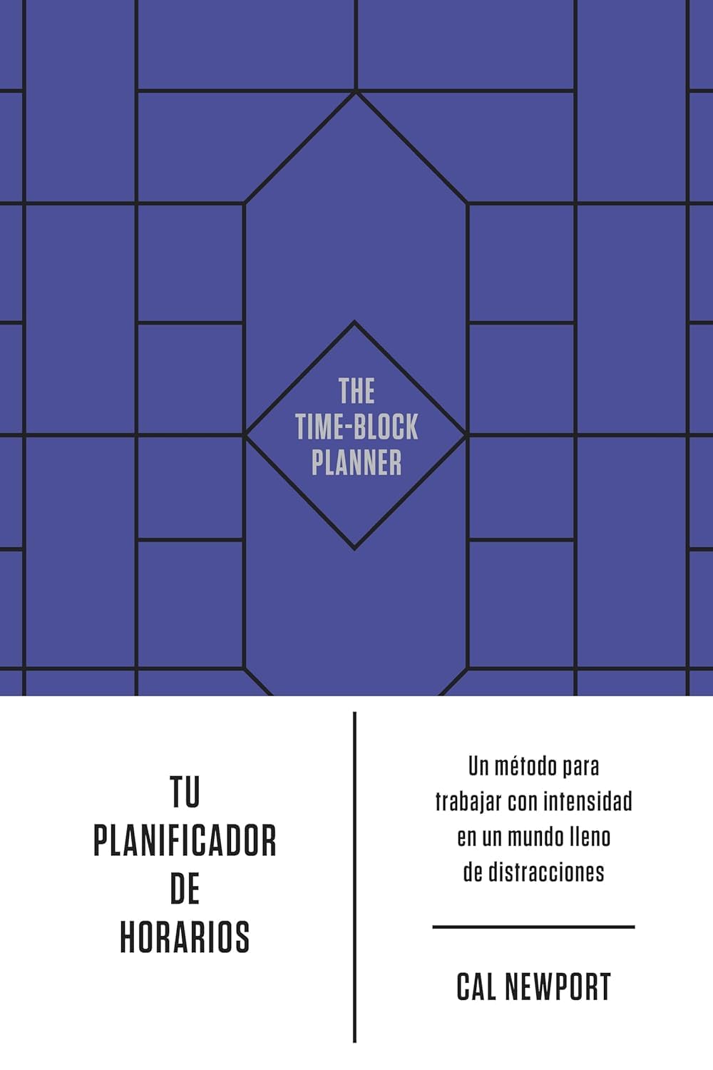 Libro: Tu planificador de horarios: Un método para trabajar con intensidad en un mundo lleno de distracciones
