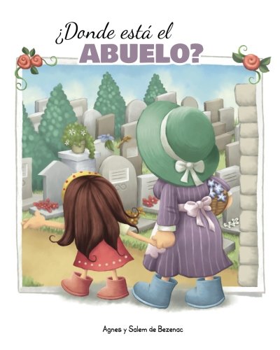 Libro: ¿Donde está el Abuelo?: Mi visita al cementerio (Spanish Edition)