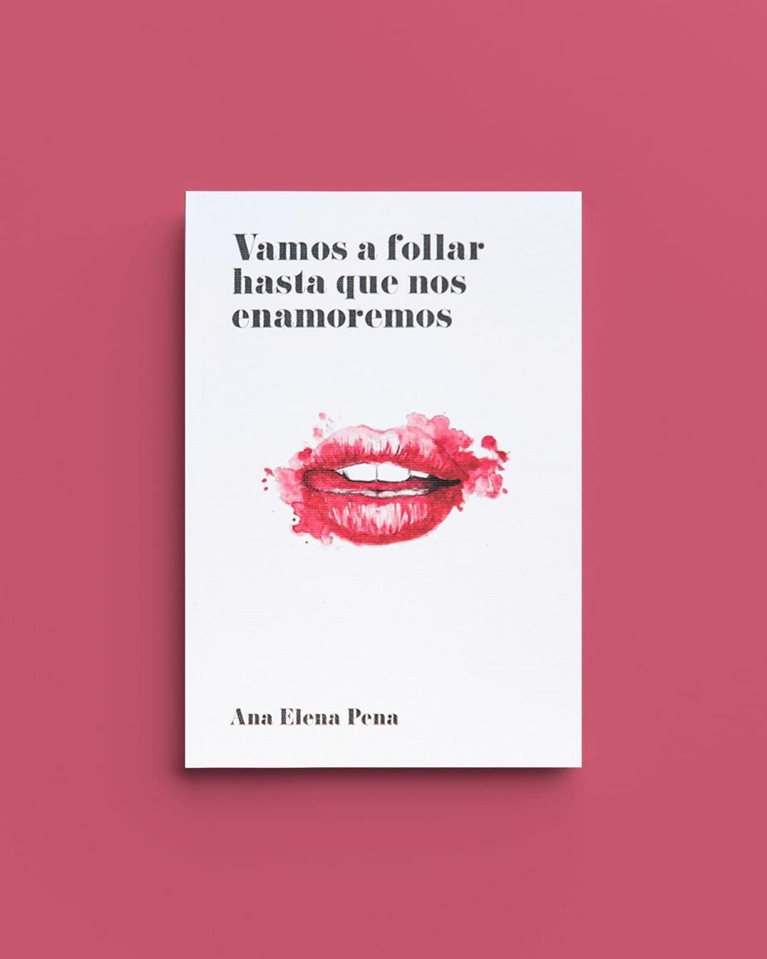 Libro: Vamos a follar hasta que nos enamoremos