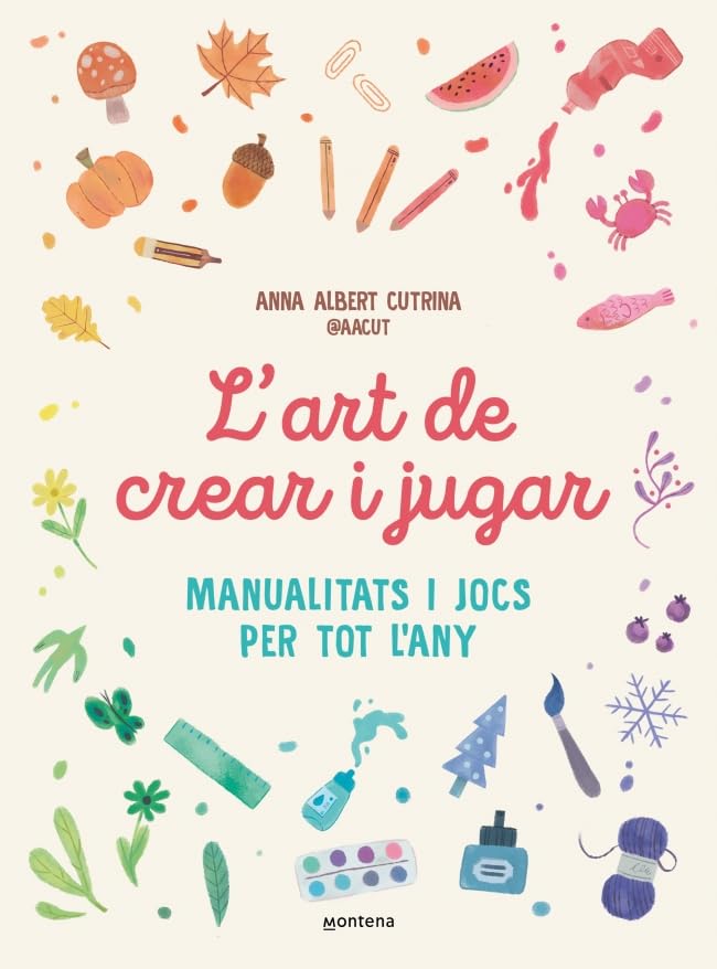 Libro: L'art de crear i jugar: Manualitats i jocs per tot l’any​ (No ficción ilustrados)
