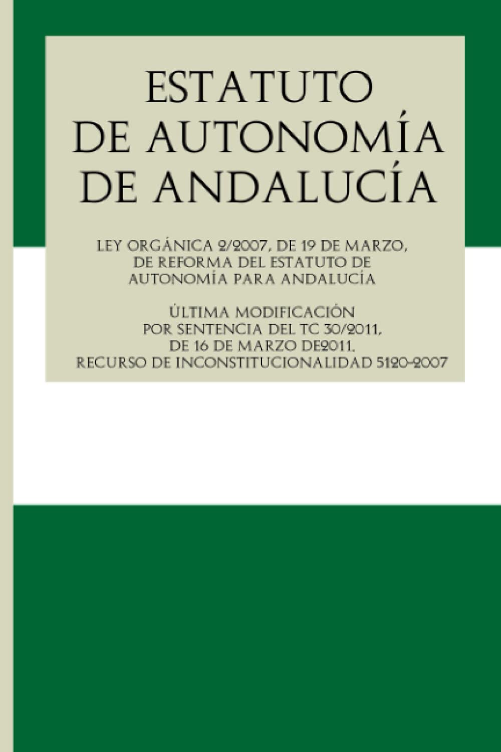 Estatuto de Autonomía de Andalucía: Ley Orgánica 2/2007, de 19 de marzo, de reforma del Estatuto de Autonomía para Andalucía