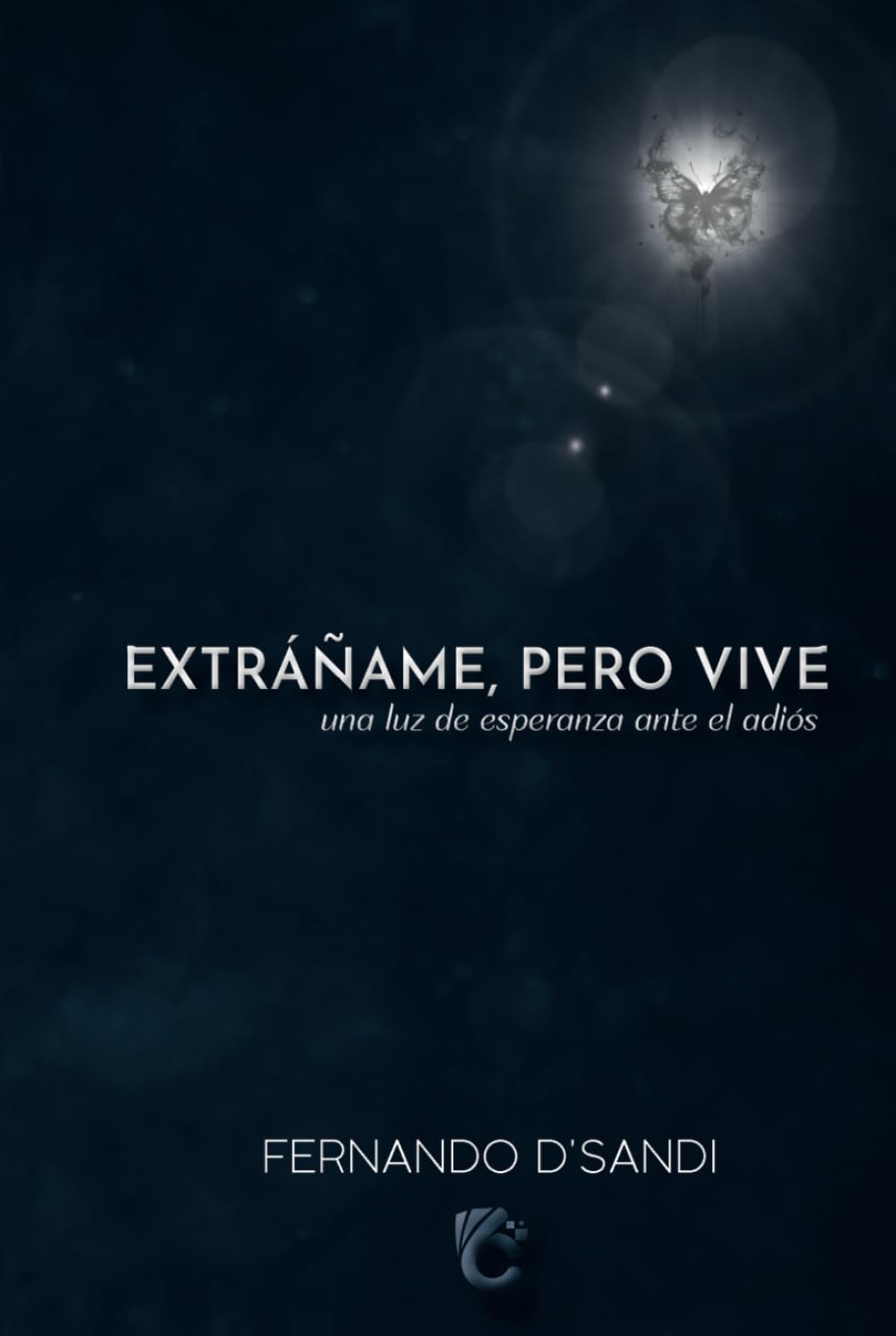 Libro: EXRÁÑAME, PERO VIVE: una luz de esperanza ante el adiós
