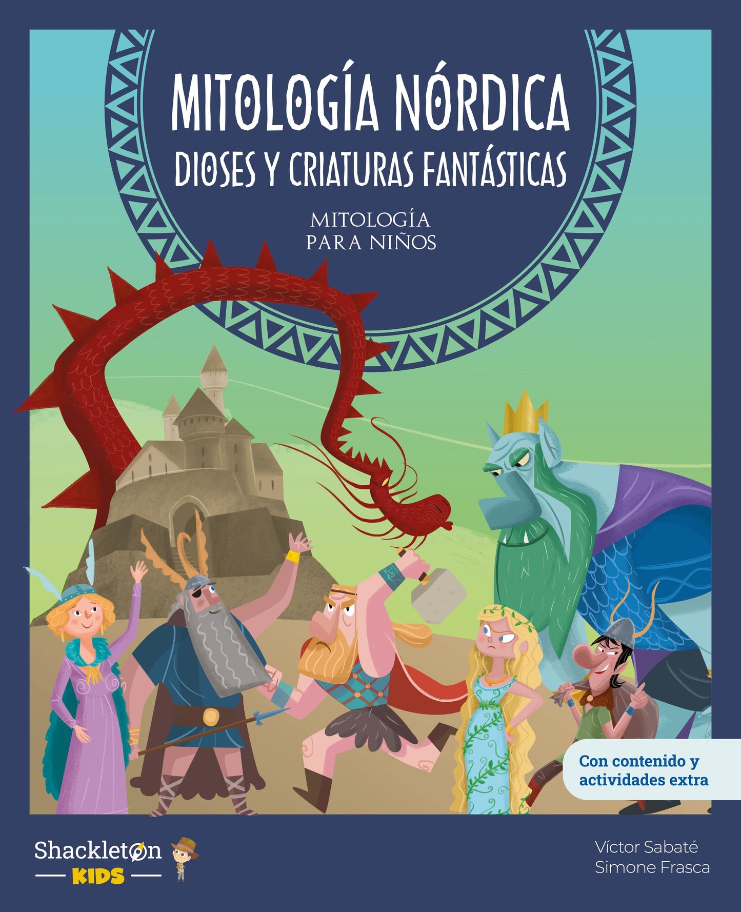 Mitología nórdica. Dioses y criaturas fantásticas: Con juegos y actividades extra | Descubre el maravilloso mundo de la mitología nórdica y vikinga, ... libros infantiles. (Mitología para niños)