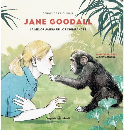 Jane Goodall. La mejor amiga de los chimpancés (Infantil)