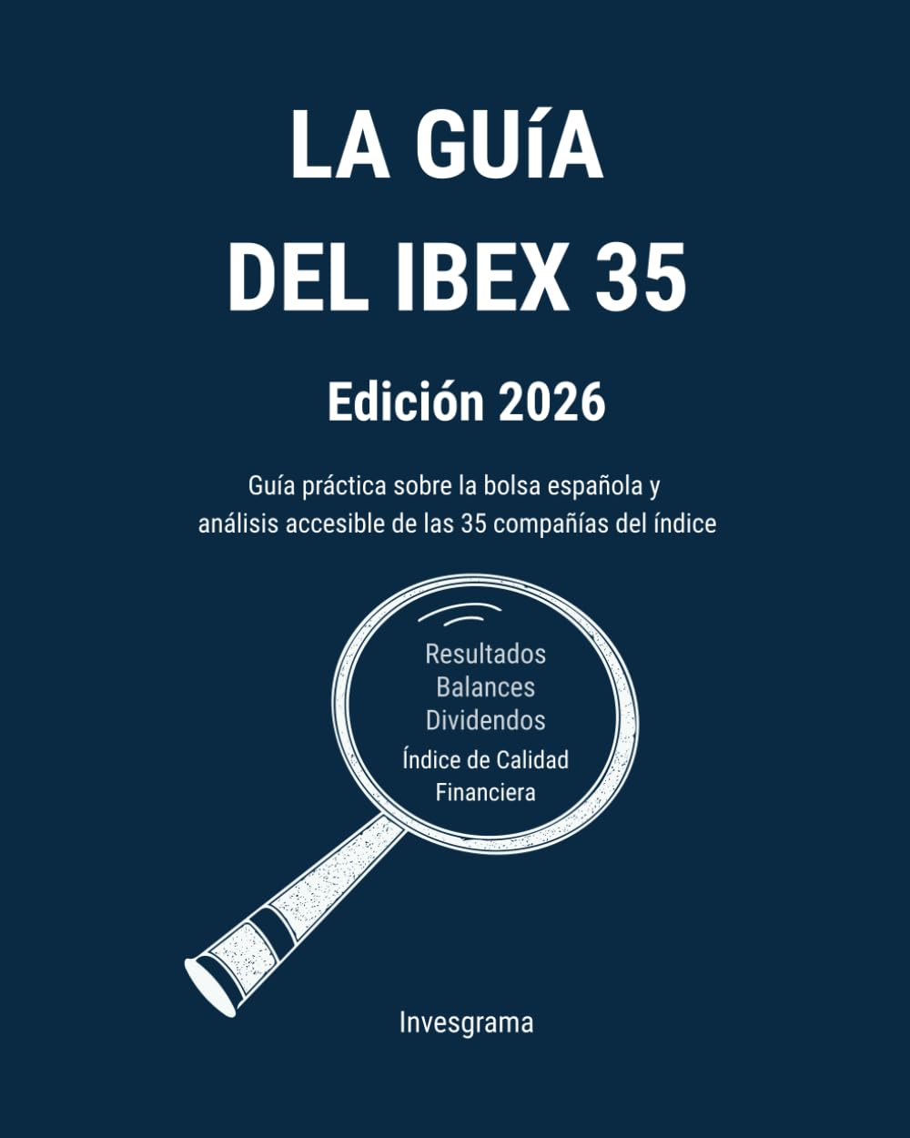 Libro: La Guía del IBEX 35: Resultados, balances, dividendos, selección de acciones (Spanish Edition)
