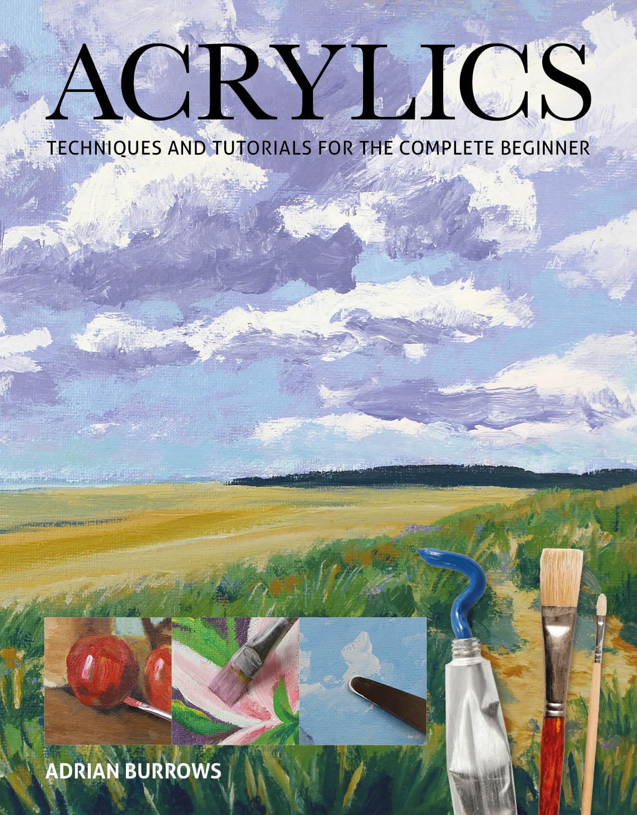 Libro: Acrylics: Techniques and Tutorials for the Complete Beginner (Art Techniques)
