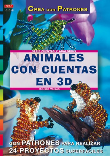 Libro: Serie Abalorios nº 15. ANIMALES CON CUENTAS EN 3D (CREA CON PATRONES)