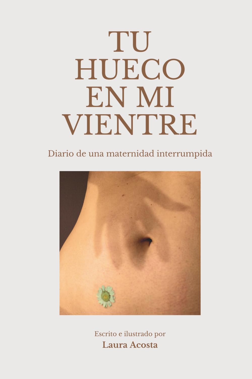 Libro: Tu hueco en mi vientre: Diario de una maternidad interrumpida