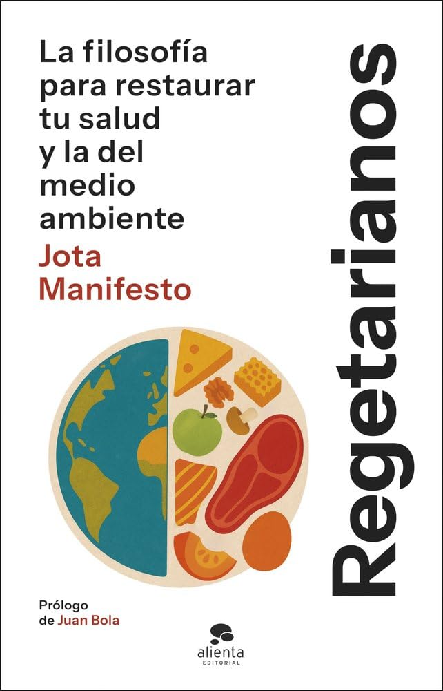 Libro: Regetarianos: La filosofía para restaurar tu salud y la del medio ambiente (Alienta)
