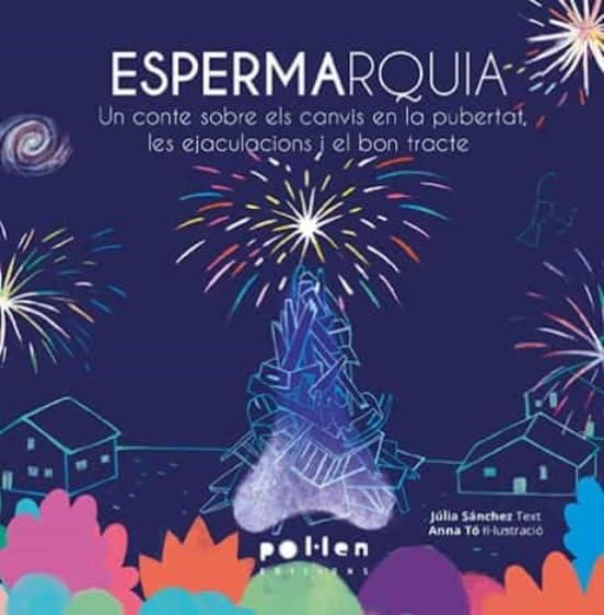 Libro: Espermarquia: Un conte sobre els canvis en la pubertat, les ejaculacions i el bon tracte: 6 (Edicions especials)