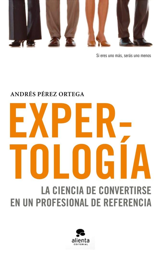 Libro: Expertología: La ciencia de convertirse en un profesional de referencia (Alienta)