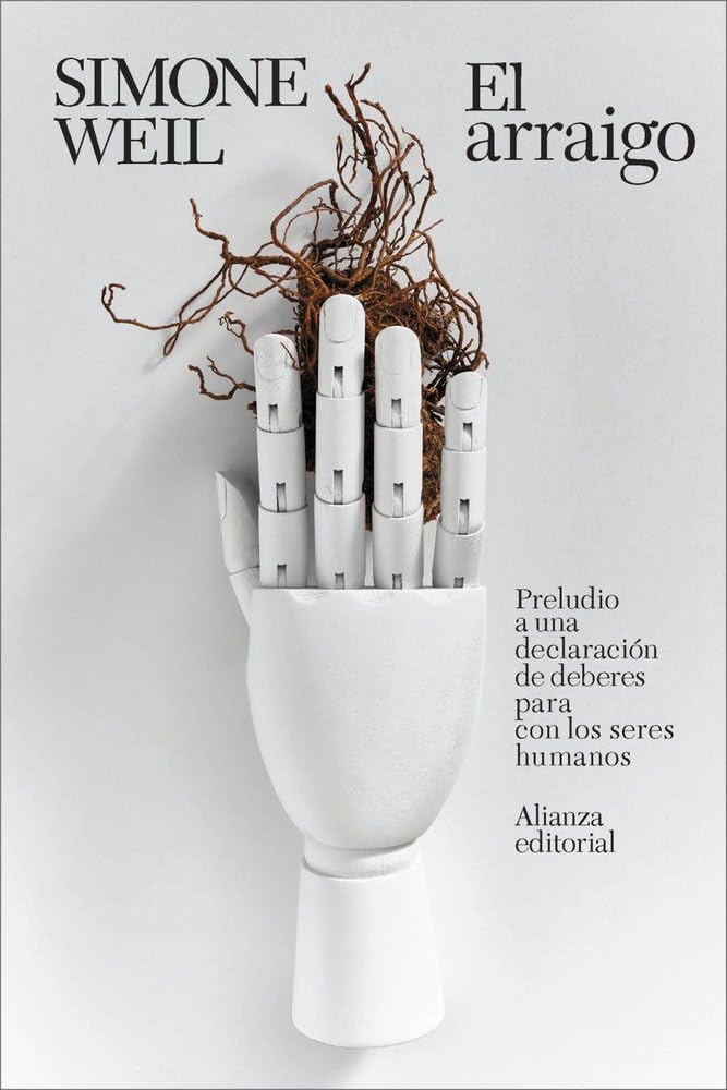 Libro: El arraigo: Preludio a una declaración de deberes para con los seres humanos (El libro de bolsillo - Bibliotecas de autor - Biblioteca Weil)
