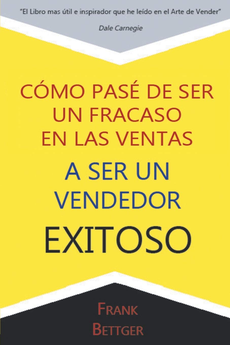 Libro: Como Pase de Ser un fracaso en las Ventas a Ser un Vendedor Exitoso (Spanish Edition)