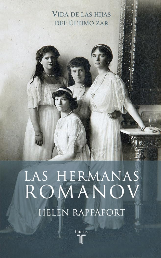 Libro: Las hermanas Romanov: Vida de las hijas del último zar (Biografías)