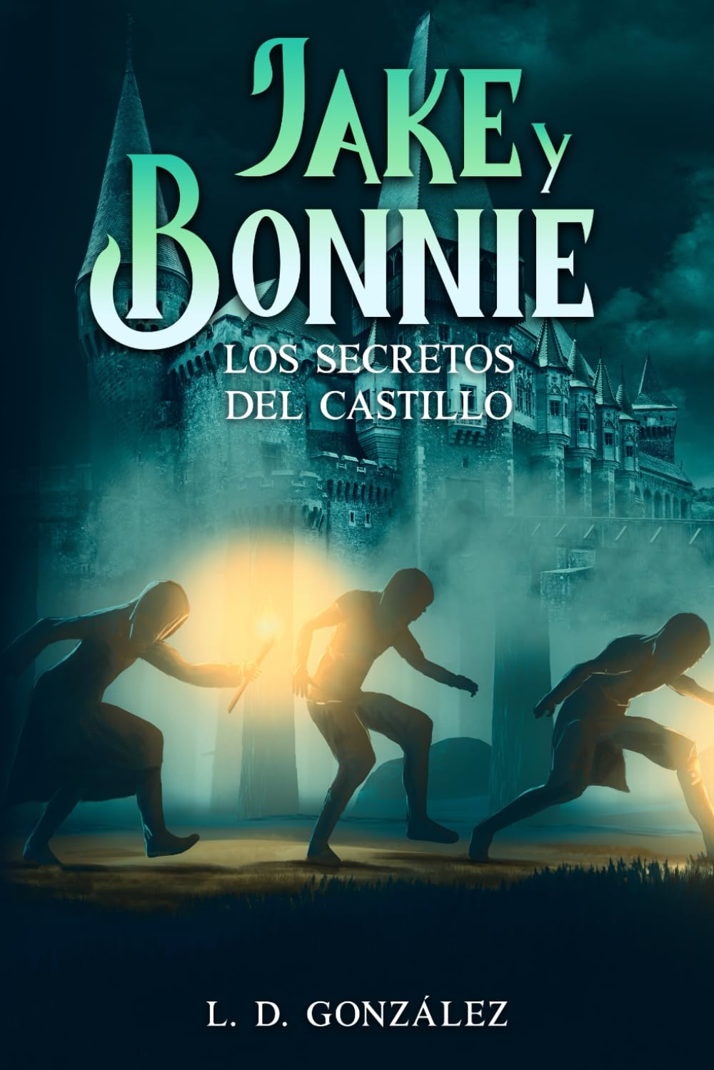 Libro: Jake y Bonnie: Los Secretos del Castillo (Jake y Bonnie: Libro de Aventuras y Misterio para niños y Jovenes)