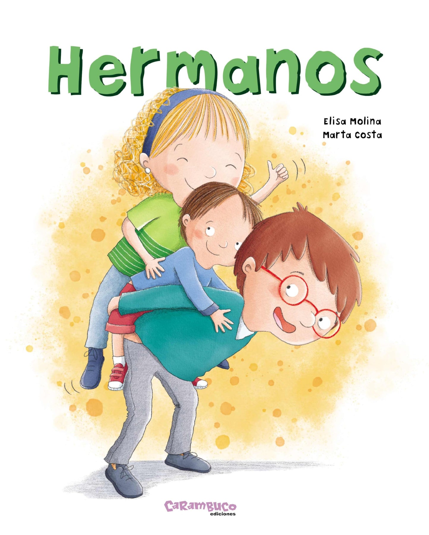 Libro: Hermanos. Aprender a solucionar los conflictos entre hermanos con amor. A partir de 2 años. Libro de cartón. (Ya leemos) (Calita)