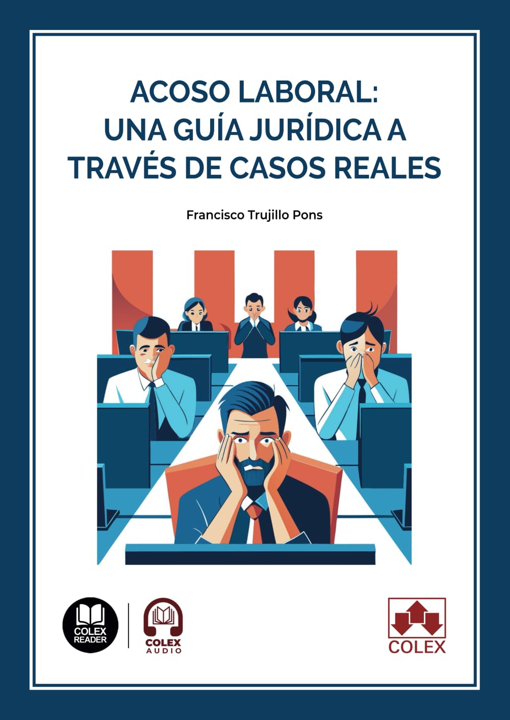 Libro: Acoso laboral: Una guía jurídica a través de casos reales (Spanish Edition)