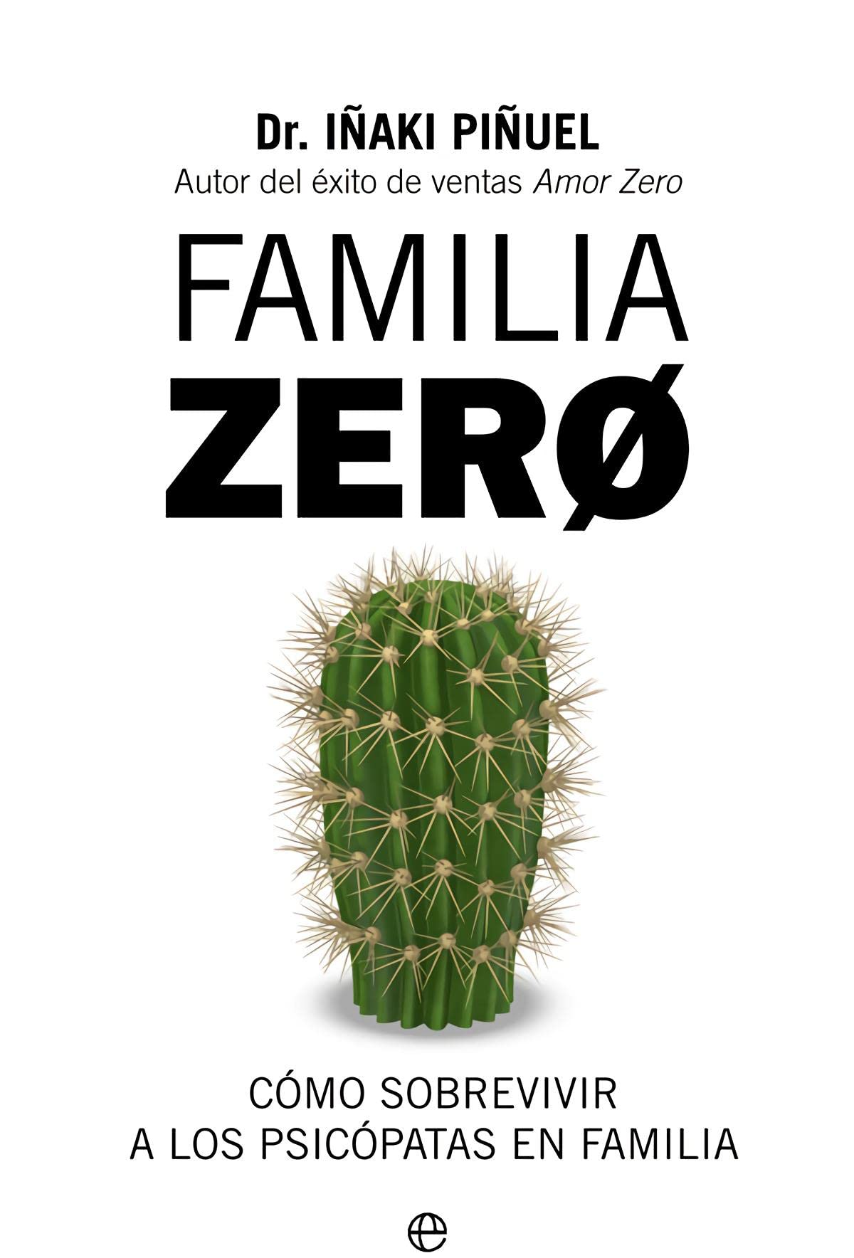 Libro: Familia Zero: Cómo sobrevivir a los psicópatas en familia (Psicología y salud)