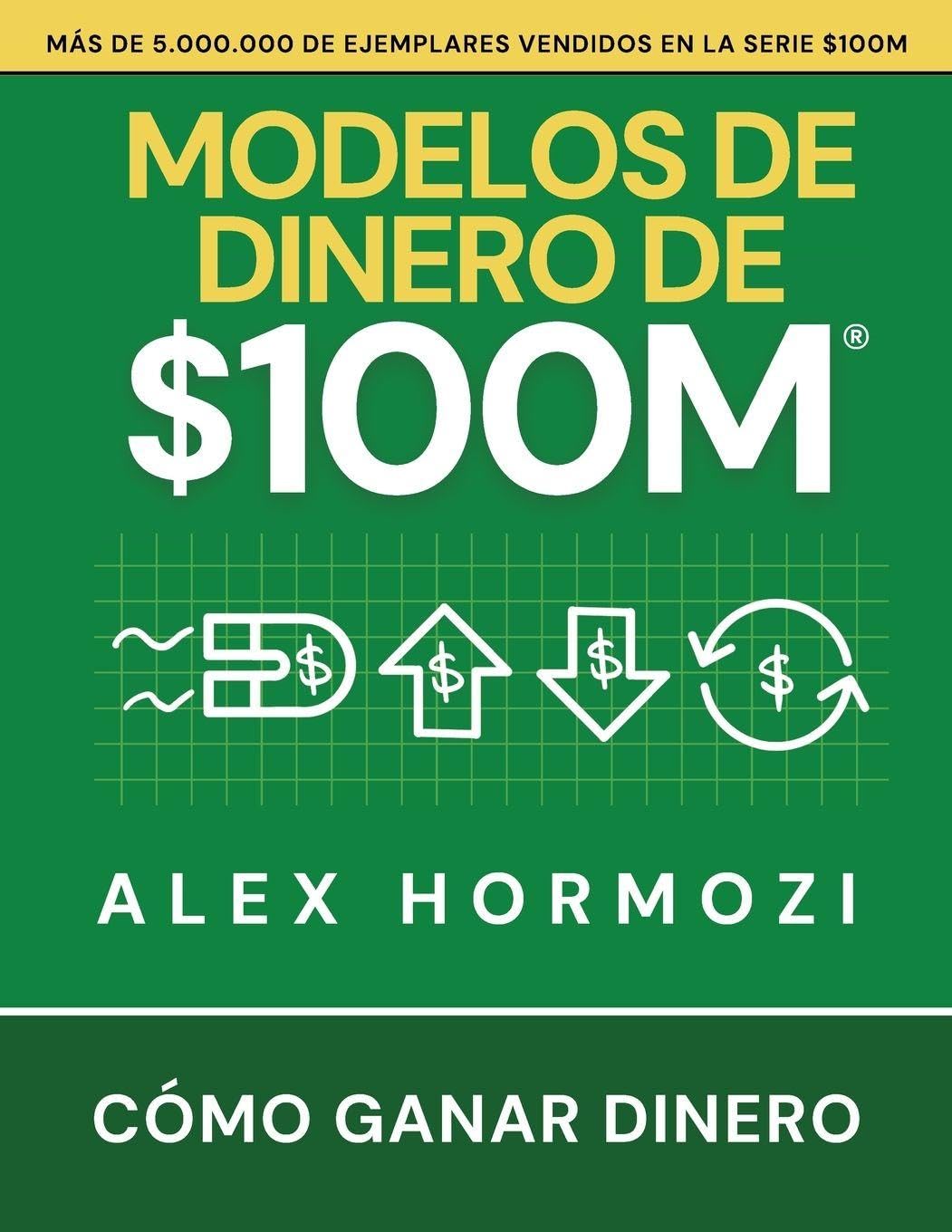 Libro: Modelos de dinero de $100 M: Cómo ganar dinero