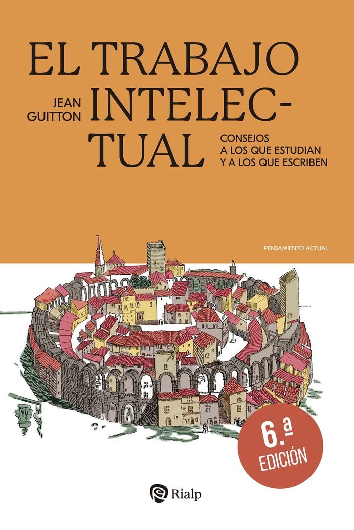 Libro: El trabajo intelectual: Consejos a los que estudian y a los que escriben